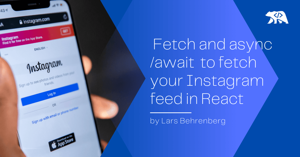 Use Javascript's Fetch API with async/await to fetch your Instagram feed in React